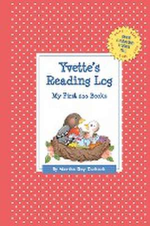 Yvette's Reading Log: My First 200 Books (Gatst) de Martha Day Zschock