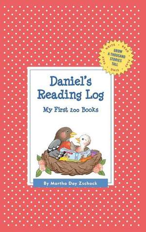 Daniel's Reading Log: My First 200 Books (Gatst) de Martha Day Zschock