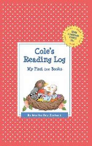 Cole's Reading Log: My First 200 Books (Gatst) de Martha Day Zschock