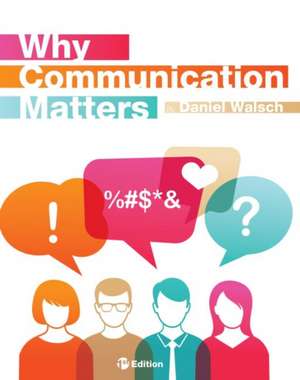 Why Communication Matters de Daniel Walsch