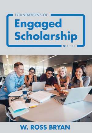 Foundations of Engaged Scholarship de W. Ross Bryan