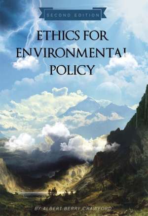 Ethics for Environmental Policy de Albert Berry Crawford