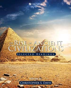 The Rise of Ancient Civilizations de Christopher S. Davis