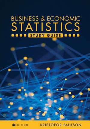 Business and Economic Statistics Study Guide de Paulson, Kristofor