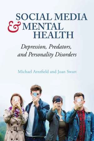 Arntfield, M: Social Media and Mental Health de Joan Swart