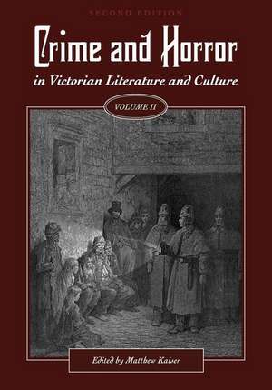 Crime and Horror in Victorian Literature and Culture, Volume II de Matthew Kaiser