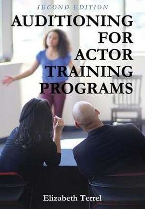 Auditioning for Actor Training Programs de Elizabeth Terrel