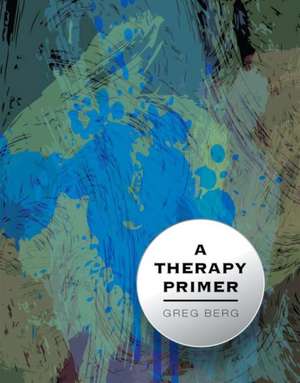 A Therapy Primer de Greg Berg