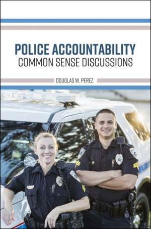 Police Accountability de Douglas W. Perez