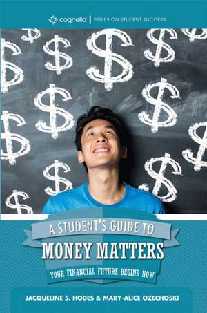 A Student's Guide to Money Matters de Jacqueline S Hodes