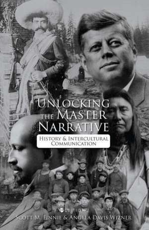 Unlocking the Master Narrative de Scott M. Finnie