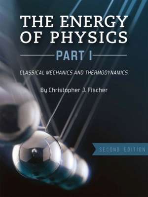 The Energy of Physics, Part I de Christopher J. Fischer