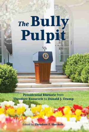 The Bully Pulpit de Theodore F Sheckels