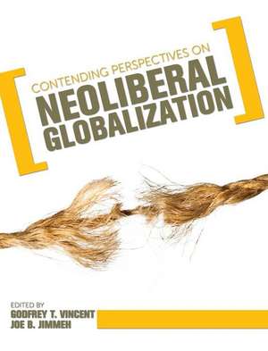 Contending Perspectives on Neoliberal Globalization de Godfrey T. Vincent