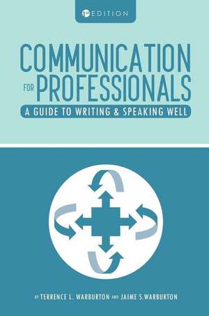 Communication for Professionals de Terrence L. Warburton