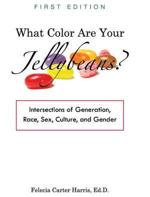 What Color Are Your Jellybeans? de Felecia Carter Harris