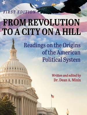 From Revolution to a City on a Hill de Dean A. Minix