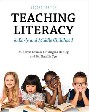 Teaching Literacy in Early and Middle Childhood de Karen Loman