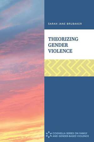 Theorizing Gender Violence de Sarah Brubaker