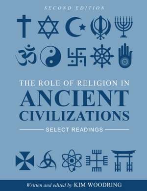 The Role of Religion in Ancient Civilizations de Kim Woodring