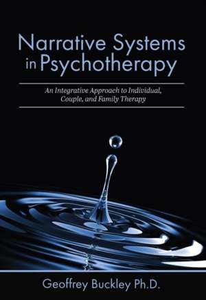 Narrative Systems in Psychotherapy de Geoffrey Buckley