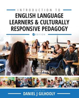 Introduction to English Language Learners and Culturally Responsive Pedagogy de Daniel J Gilhooly