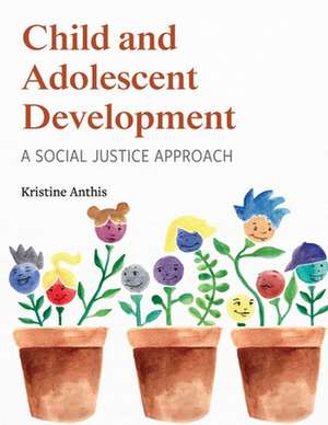 Child and Adolescent Development de Kristine Anthis