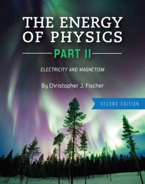 The Energy of Physics Part II de Christopher Fischer