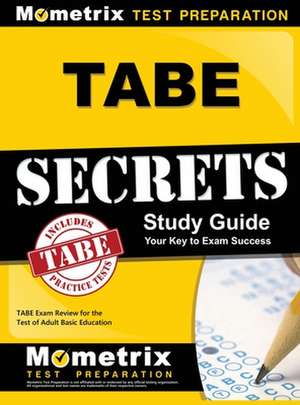 Tabe Secrets Study Guide de Mometrix Adult Education Test Team