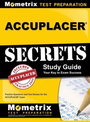 Accuplacer Secrets Study Guide de Mometrix College Placement Test Team