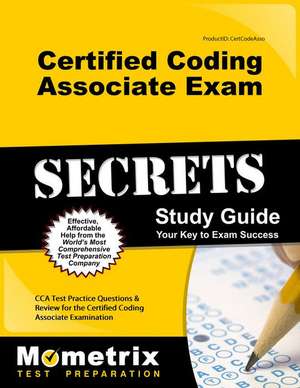 Certified Coding Associate Exam Secrets Study Guide de Mometrix Health Information Management Certification Test Team