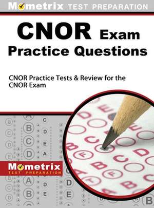 CNOR Exam Practice Questions de Mometrix Test Preparation