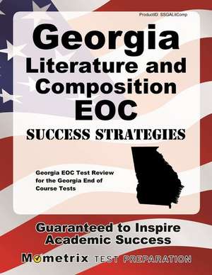 Georgia Literature and Composition Eoc Success Strategies Study Guide de Mometrix High School English Test Team