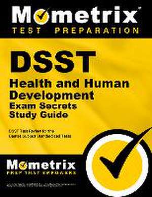 Dsst Health and Human Development Exam Secrets Study Guide de Mometrix College Credit Test Team