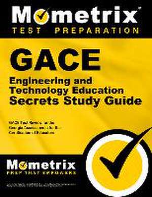 GACE Engineering and Technology Education Secrets Study Guide de Mometrix Georgia Teacher Certification Test Team