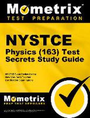 NYSTCE Physics (163) Secrets Study Guide de Mometrix New York Teacher Certification Test Team