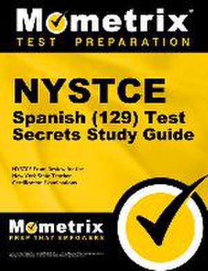 NYSTCE Spanish (129) Secrets Study Guide de Mometrix New York Teacher Certification Test Team