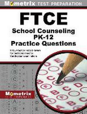 FTCE School Counseling Pk-12 Practice Questions de Mometrix