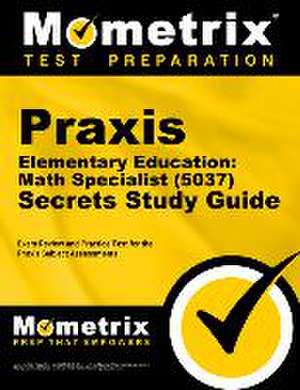 PRAXIS Elementary Education: Math Specialist (5037) Secrets Study Guide de Mometrix