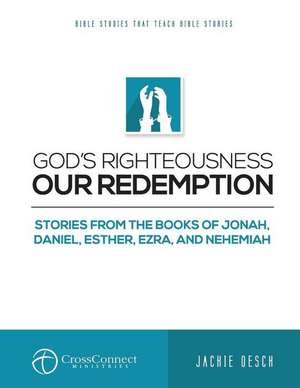 God's Righteousness Our Redemption de Jackie Oesch