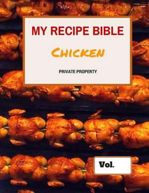 My Recipe Bible - Chicken de Matthias Mueller