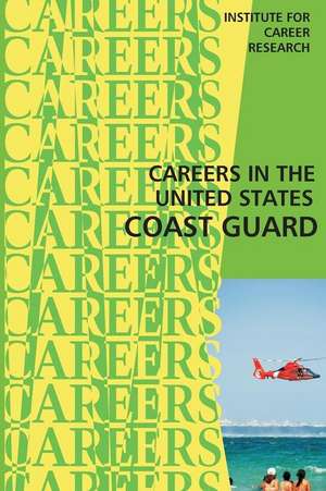 Careers in the United States Coast Guard de Institute for Career Research