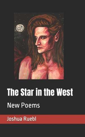 The Star in the West de Joshua Ruebl