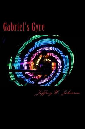 Gabriel's Gyre de MR Jeffrey W. Johnson