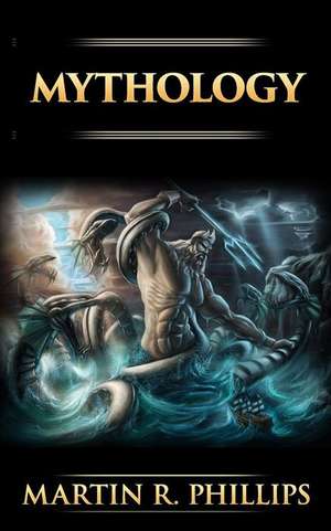 Mythology de Martin R. Phillips