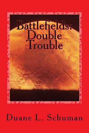 Battlefields de MR Duane L. Schuman