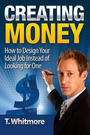 Creating Money de T. Whitmore