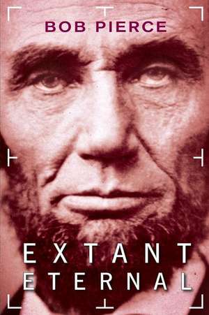 Extant Eternal de Bob Pierce