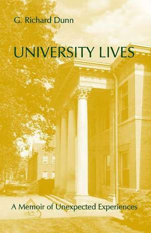 University Lives de G. Richard Dunn