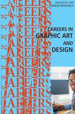 Careers in Graphic Art and Design de Institute for Career Research